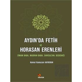 Aydın’da Fetih ve Horasan Erenleri - Kriter Yayınları
