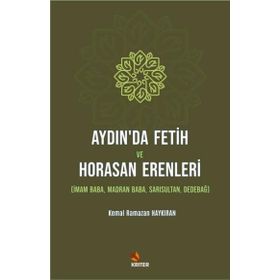 Aydın’da Fetih ve Horasan Erenleri - Kriter Yayınları