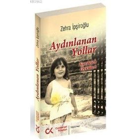 AYDINLANAN YOLLAR KARDELEN ÖYKÜLERİ - ZEHRA İPŞİROĞLU