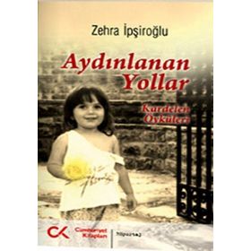 AYDINLANAN YOLLAR KARDELEN ÖYKÜLERİ - ZEHRA İPŞİROĞLU