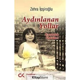 AYDINLANAN YOLLAR KARDELEN ÖYKÜLERİ - ZEHRA İPŞİROĞLU