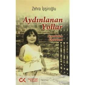 AYDINLANAN YOLLAR KARDELEN ÖYKÜLERİ - ZEHRA İPŞİROĞLU