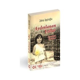 AYDINLANAN YOLLAR KARDELEN ÖYKÜLERİ - ZEHRA İPŞİROĞLU
