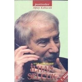 AYDINLANMA BILGESI İLHAN SELÇUK - ALPAY KABACALI
