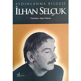 AYDINLANMA BILGESI İLHAN SELÇUK - ALPAY KABACALI