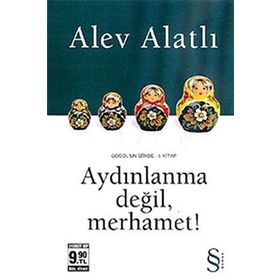 Aydınlanma Değil, Merhamet! - Alev Alatlı