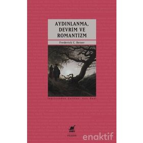 Aydınlanma, Devrim ve Romantizm - Frederick C. Beiser