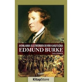 AYDINLANMA ELEŞTİRİSİNDEN DEVRIM KARŞITLIĞINA EDMUND BURKE - FATIH DUMAN