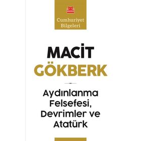 Aydınlanma Felsefesi, Devrimler ve Atatürk - Macit Gökberk
