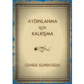 Aydınlanma İçin Kalkışma - Cengiz Gündoğdu