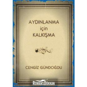 Aydınlanma İçin Kalkışma - Cengiz Gündoğdu