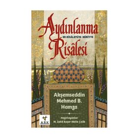 Aydınlanma Risalesi - Er-Risaletü’n Nuriyye - aksemseddin mehmet b hamza Akşemseddin Mehmed Şemseddin