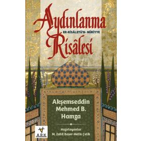 Aydınlanma Risalesi - Er-Risaletü’n Nuriyye - aksemseddin mehmet b hamza Akşemseddin Mehmed Şemseddin