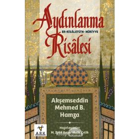 Aydınlanma Risalesi - Er-Risaletü’n Nuriyye - aksemseddin mehmet b hamza Akşemseddin Mehmed Şemseddin