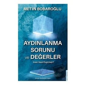 Aydınlanma Sorunu ve Değerler - Metin Bobaroğlu