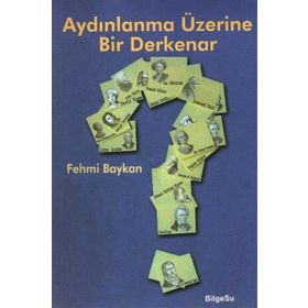 AYDINLANMA ÜZERİNE BIR DERKENAR - FEHMI BAYKAN (ISBN:9789944795142)