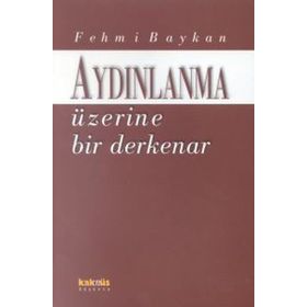 AYDINLANMA ÜZERİNE BIR DERKENAR - FEHMI BAYKAN
