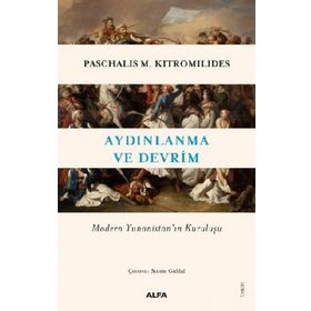 Aydınlanma ve Devrim - Modern Yunanistan'ın Kuruluşu - Paschalis M. Kitromilides