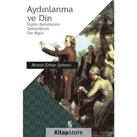 Aydınlanma ve Din - Ahmet Erhan Şekerci