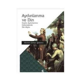 Aydınlanma ve Din - Ahmet Erhan Şekerci