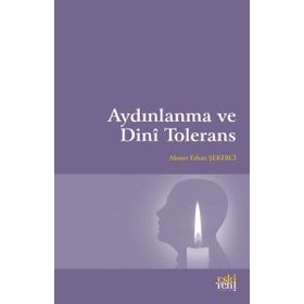 Aydınlanma ve Dini Tolerans - Ahmet Erhan Şekerci