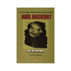 AYDINLANMA YOLUNDA BIR YAŞAM ÖYKÜSÜ ADIL BOZKURT - ZEKI BÜYÜKTANIR