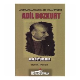AYDINLANMA YOLUNDA BIR YAŞAM ÖYKÜSÜ ADIL BOZKURT - ZEKI BÜYÜKTANIR