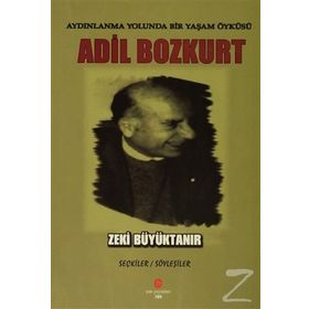AYDINLANMA YOLUNDA BIR YAŞAM ÖYKÜSÜ ADIL BOZKURT - ZEKI BÜYÜKTANIR