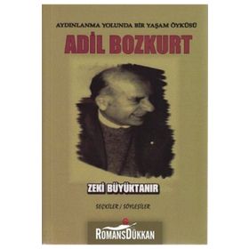 AYDINLANMA YOLUNDA BIR YAŞAM ÖYKÜSÜ ADIL BOZKURT - ZEKI BÜYÜKTANIR