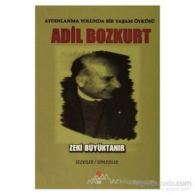AYDINLANMA YOLUNDA BIR YAŞAM ÖYKÜSÜ ADIL BOZKURT - ZEKI BÜYÜKTANIR