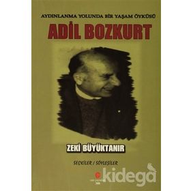 AYDINLANMA YOLUNDA BIR YAŞAM ÖYKÜSÜ ADIL BOZKURT - ZEKI BÜYÜKTANIR