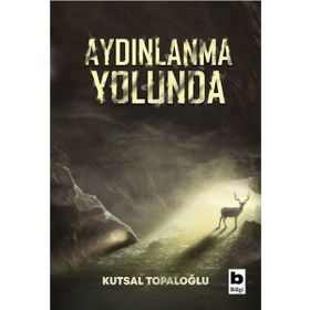 Aydınlanma Yolunda - Kutsal Topaloğlu