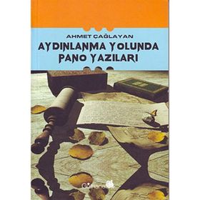 AYDINLANMA YOLUNDA PANO YAZILARI - AHMET ÇAĞLAYAN