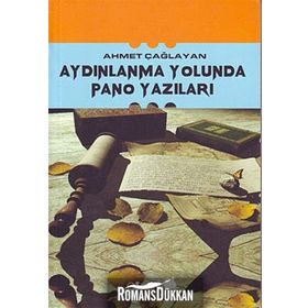 AYDINLANMA YOLUNDA PANO YAZILARI - AHMET ÇAĞLAYAN