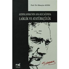 Aydınlanmanın Ana Kucağında Laiklik ve Atatürkçülük - Hüseyin Aydın