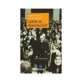 Aydınlanmanın Ana Kucağında Laiklik ve Atatürkçülük - Hüseyin Aydın