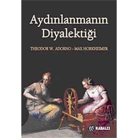 Aydınlanmanın Diyalektiği - Max Horkheimer Theodor Adorno