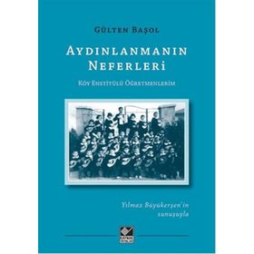 Aydınlanmanın Neferleri - Gülten Başol