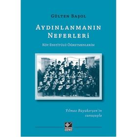 Aydınlanmanın Neferleri - Gülten Başol