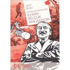 Aydınlanmanın Sesı İlhan Selçuk Anlatıyor - Ümit Zileli