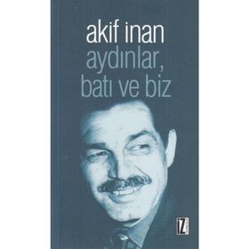 Aydınlar, Batı Ve Biz - Akif İnan