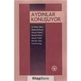 AYDINLAR KONUŞUYOR - M. RHAN OKAY, MEHMED NIYAZI, HÜSREV HATEMI, MUSTAFA ERKAL, AHMET YÖRÜK, NECDET YAŞAR, FIRAT KIZILTUĞ