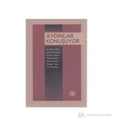 AYDINLAR KONUŞUYOR - M. RHAN OKAY, MEHMED NIYAZI, HÜSREV HATEMI, MUSTAFA ERKAL, AHMET YÖRÜK, NECDET YAŞAR, FIRAT KIZILTUĞ