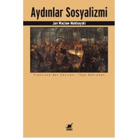 Aydınlar Sosyalizmi - Jan Waclaw Makhayski