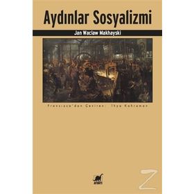 Aydınlar Sosyalizmi - Jan Waclaw Makhayski