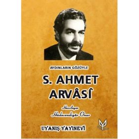 AYDINLARIN GÖZÜYLE S. AHMET ARVASI - HÜDAVENDİGAR ONUR