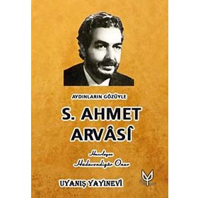 AYDINLARIN GÖZÜYLE S. AHMET ARVASI - HÜDAVENDİGAR ONUR