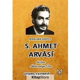 AYDINLARIN GÖZÜYLE S. AHMET ARVASI - HÜDAVENDİGAR ONUR