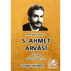 AYDINLARIN GÖZÜYLE S. AHMET ARVASI - HÜDAVENDİGAR ONUR