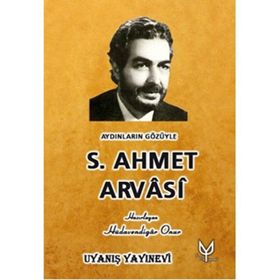 AYDINLARIN GÖZÜYLE S. AHMET ARVASI - HÜDAVENDİGAR ONUR